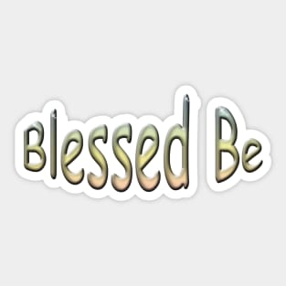 Blessed Be Sticker